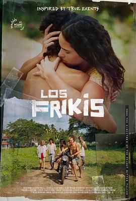吃瓜51爆料网《弗里斯基 Los Frikis》免费在线观看