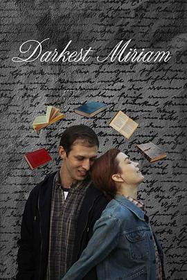 午夜探花《至暗米里亚姆 Darkest Miriam》免费在线观看