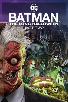 午夜探花《蝙蝠侠：漫长的万圣节(下) Batman: The Long Halloween, Part 2》免费在线观看